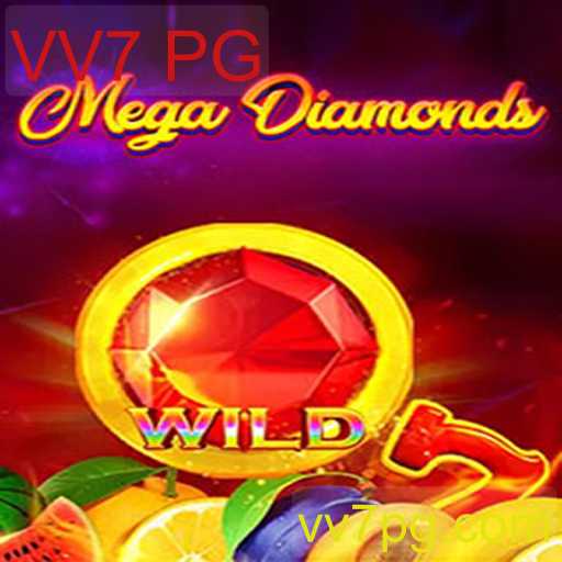 Explorando o Universo Fascinante de MegaDiamond: VV7 PG